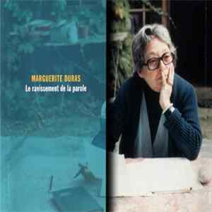 Marguerite Duras - Le Ravissement De La Parole FLAC