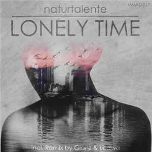 Naturtalente - Lonely Time FLAC
