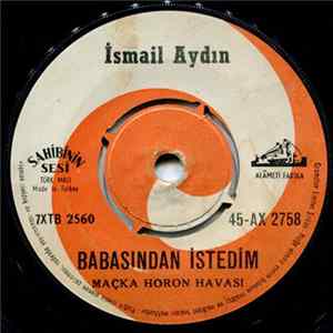 İsmail Aydın - Babasından İstedim / Kadiroğlu Geliyor FLAC