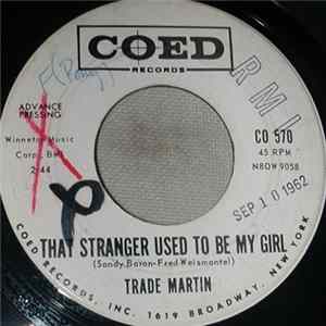 Trade Martin - That Stranger Used To Be My Girl / We'll Be Dancin' On The Moon FLAC