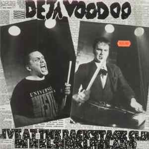 Deja Voodoo - Live At The Backstage Club In Helsinki, Finland FLAC
