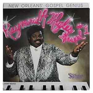 Raymond A Myles - New Orleans Gospel Genius FLAC