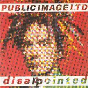 Public Image Ltd - Disappointed FLAC