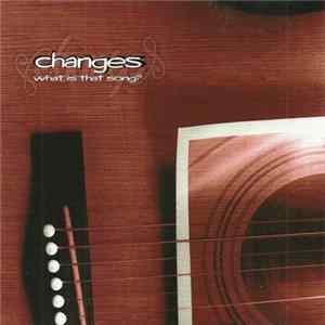 Changes - What Is That Song? FLAC