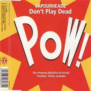Vapourheadz - Don't Play Dead FLAC