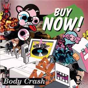 Buy Now! - Body Crash FLAC