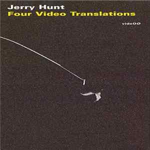 Jerry Hunt - Four Video Translations FLAC