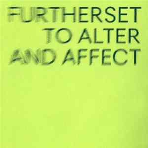 Furtherset - To Alter And Affect FLAC