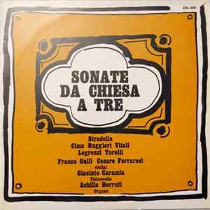Franco Gulli / Cesare Ferraresi / Giacinto Caramia / Achille Berruti - Sonate Da Chiesa A Tre FLAC