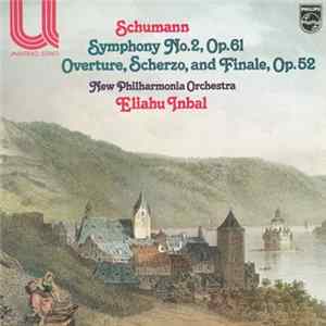 Schumann, New Philharmonia Orchestra, Eliahu Inbal - Symphony No. 2, Op. 61 / Overture, Scherzo, & Finale Op. 52 FLAC