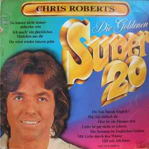 Chris Roberts - Die Goldenen Super 20 FLAC