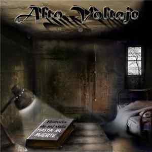 Alto Voltaje - Historia De Mi Vida Hasta Mi Muerte FLAC