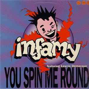 Infamy Featuring Lawrie Demacque - You Spin Me Round FLAC