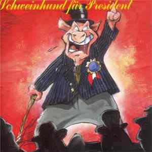 Schweinhund - Schweinhund Für President FLAC