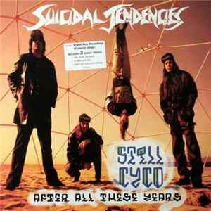 Suicidal Tendencies - Still Cyco After All These Years FLAC