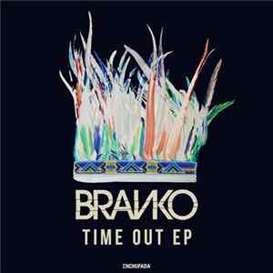 Branko - Time Out EP FLAC