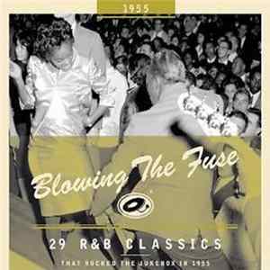 Various - Blowing The Fuse 1955 - 29 R&B Classics That Rocked The Jukebox In 1955 FLAC