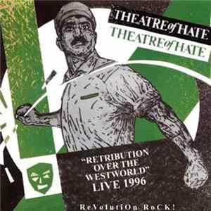 Theatre Of Hate - Retribution Over The Westworld - Live 1996 FLAC