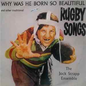 The Jock Strapp Ensemble - Why Was He Born So Beautiful And Other Traditional Rugby Songs FLAC