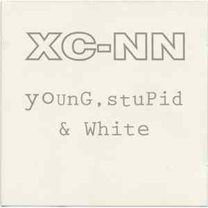 XC-NN - Young, Stupid & White FLAC