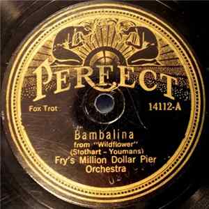 Fry's Million Dollar Pier Orchestra - Bambalina / Wonderful You FLAC