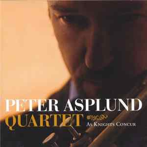 Peter Asplund Quartet - As Knights Concur FLAC