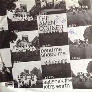 The Amen Corner - Bend Me Shape Me / Satisnek The Job's Worth FLAC