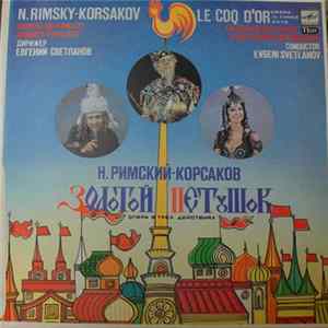 Николай Римский-Корсаков - "Золотой Петушок" , "Le Coq D'or". Опера В Трёх Действиях. Дирижер - Евгений Светланов. Conductor - Evgeni Svetlanov FLAC