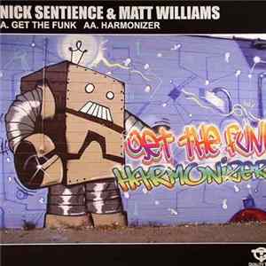 Nick Sentience & Matt Williams - Get The Funk / Harmonizer FLAC