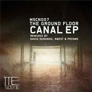 The Ground Floor - Canal Ep FLAC