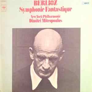 Dimitri Mitropoulos, The New York Philharmonic Orchestra - Symphonie Fantastique Op. 14 FLAC