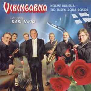 Vikingarna Tähtivieras Kari Tapio - Kolme Ruusua - Tio Tusen Röda Rosor FLAC