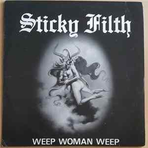 Sticky Filth - Weep Woman Weep FLAC