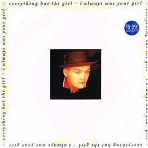 Everything But The Girl - I Always Was Your Girl FLAC