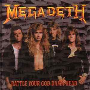 Megadeth - Rattle Your God Damn Head FLAC