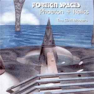 Foreign Spaces - Phaeton + Relics (The CD-R Masters) FLAC