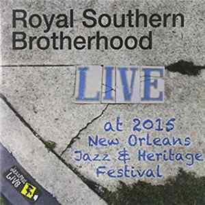 Royal Southern Brotherhood - Jazzfest 2015 FLAC