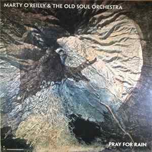 Marty O'Reilly & The Old Soul Orchestra - Pray For Rain FLAC