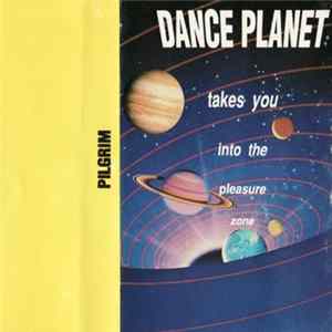 Pilgrim - Dance Planet Takes You Into The Pleasure Zone FLAC