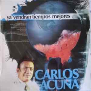 Carlos Acuña Con El Conjunto Típico Argentino - Ya Vendran Tiempos Mejores FLAC