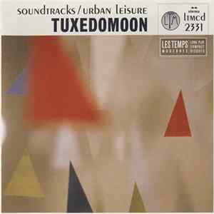 Tuxedomoon - Soundtracks / Urban Leisure FLAC