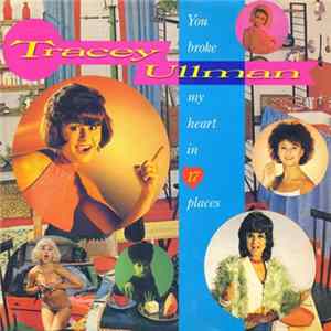 Tracey Ullman - You Broke My Heart In 17 Places FLAC