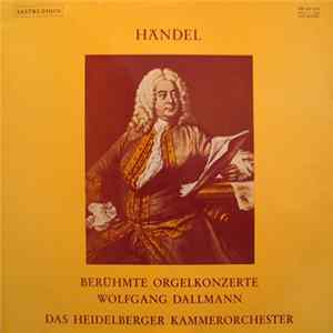 Händel - Wolfgang Dallmann, Das Heidelberger Kammerorchester - Berühmte Orgelkonzerte FLAC