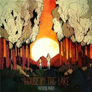 House By The Lake - Woodlands FLAC