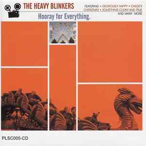 The Heavy Blinkers - Hooray For Everything. FLAC