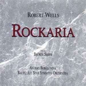 Robert Wells Vocal Björn Skifs, Anders Berglund & Baltic All Star Symphony Orchestra - Rockaria FLAC