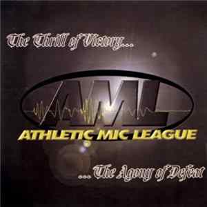 Athletic Mic League - The Thrill Of Victory...The Agony Of Defeat FLAC
