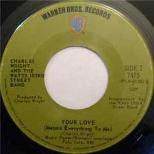 Charles Wright And The Watts 103rd Street Band - Your Love (Means Everything To Me) / What Can You Bring Me FLAC