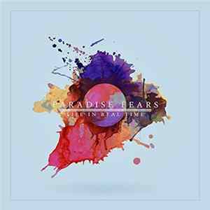Paradise Fears - Life In Real Time FLAC