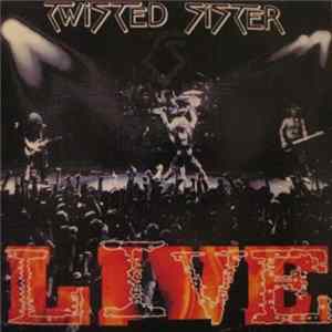 Twisted Sister - Live FLAC